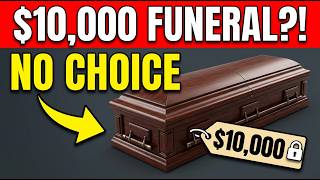 Why Funerals Cost $10,000 And You Can't Do Anything