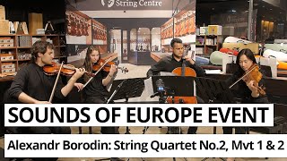 SOUNDS OF EUROPE PERFORMANCE - Alexandr Borodin: String Quartet No.2, Movement 1 & 2