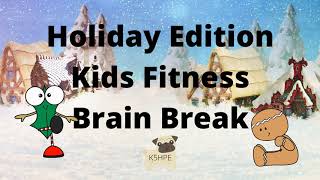 Holiday Edition, Kids Fitness, Brain Break, Physical Education, Get Kids Moving, Virtual School FUN!