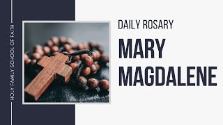 [Daily Rosary Meditations] Mary Magdalene