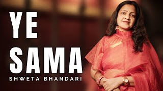 Yeh Sama Sama Hai Ye Pyar Ka | Cover | Female Version | Old Hindi Song | Shweta Bhandari