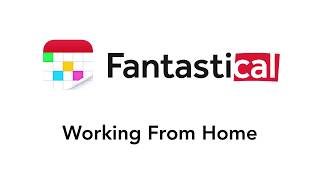 Fantastical - Working from Home