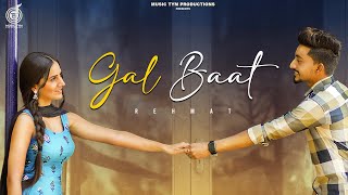 Gal Baat ( Full Video ) Rehmat ft Kiran Brar | Vicky Dhaliwal | Punjabi Songs 2022