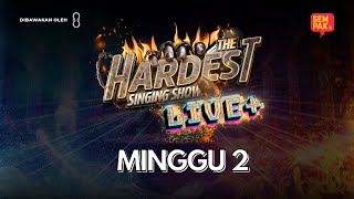 [LIVE] THE HARDEST SINGING SHOW LIVE + | MINGGU 2