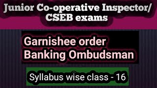 Junior Co-operative Inspector/CSEB/ Garnishee order/ Banking Ombudsman/Co-operative Ombudsman