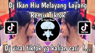 DJ IKAN HIU MELAYANG LAYANG TIKTOK | DJ VIRAL TIKTOK TERBARU 2025 YANG KALIAN CARI