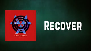 CHVRCHES - Recover (Lyrics)