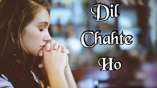 Dil Chahte Ho || Female Version New Video || Ishq Hamara ||