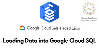 Loading Data into Google Cloud SQL | Cloud SQL | GSP196