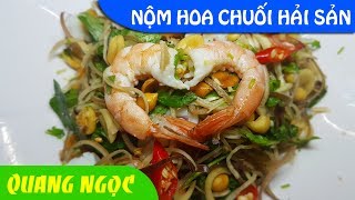 Cách Làm Gỏi Nộm Hoa Chuối Hải Sản | Cách Bào & Ngâm Hoa Chuối Trắng Giòn Không Bị Thâm Đen