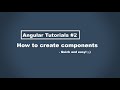 Angular Tutorials #2 - How To Create Angular Components