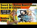 Sword Art Online Board Game: Sword of Fellow Review #948 - Bower's Game Corner*Anime Card Game *