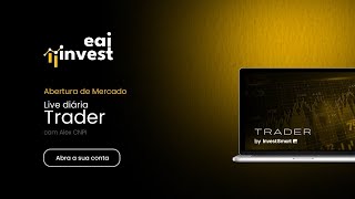 🔴 Eai Invest EDUCACIONAL: DAY TRADE AO VIVO MINI INDICE (WIN), MINI DÓLAR (WDO)  c/ Alex CNPI