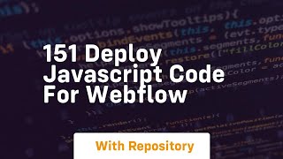 151 deploy javascript code for webflow