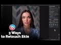 3 Ways to Flawlessly Retouch Skin