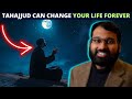 HOW TAHAJJUD CAN CHANGE YOUR LIFE FOREVER?