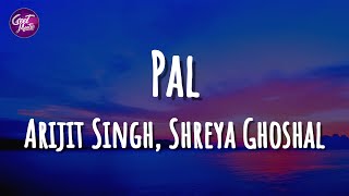 Pal (Lyrics) - Jalebi | Arijit Singh | Shreya Ghoshal | Javed - Mohsin