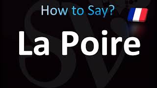 How to Pronounce ''La poire'' Correctly! (The Pear) in French