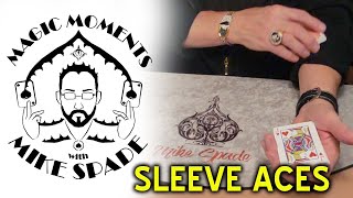 Magic Moments with Mike Spade - Sleeve Aces!