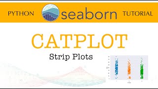Seaborn Tutorial - Part 7: CATPLOT: Strip Plots