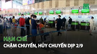 Hạn chế Chậm Chuyến, Hủy Chuyến dịp 2/9 | VTC14