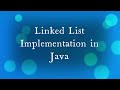 Linked List Implementation in Java