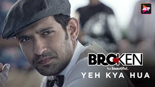 Yeh Kya Hua - Broken But Beautiful - Shreya Ghoshal & Dev Negi | Amitabh | Rana Mazumdar