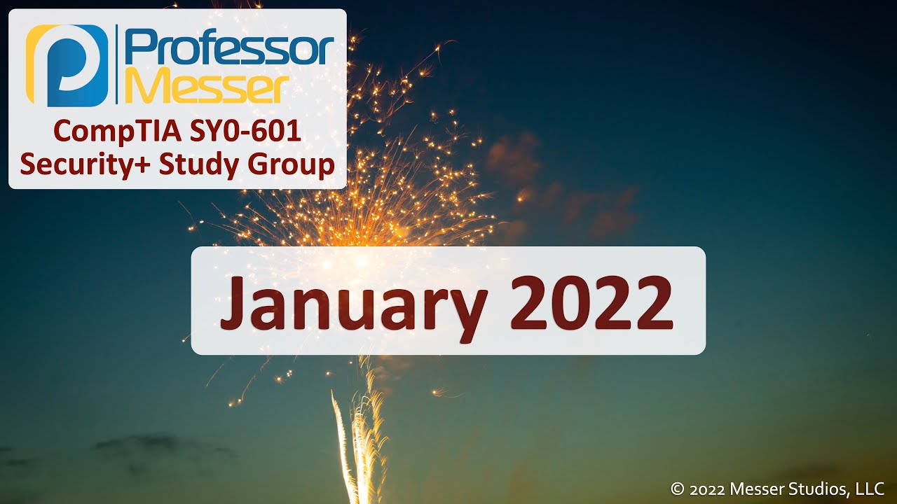 Professor Messer's SY0-601 Security+ Study Group - January 2022 - YouTube