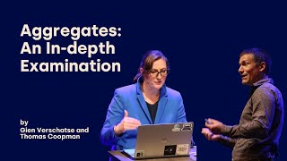 Aggregates: An In-depth Examination by Thomas Coopman Gien Verschatse - DDD Europe