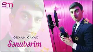 Orxan Cavad - Sənubərim 2019 #SoloMusic