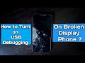 How to Turn on USB Debugging on Broken Phone