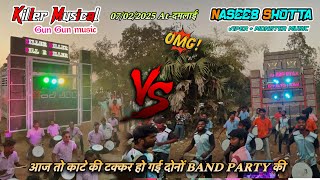 NASEEB SHOTTA VS Killer Musical Band 07/02/2025 AT-दमलाई | ऐसा नज़ारा कभी देखा नहीं होगा ये bnad2025