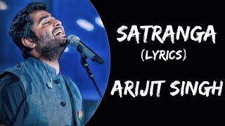 Satranga (Lyrics) - Arijit Singh | Animal | Ranveer Kapoor, Rashmika Mandhana |Arijit Singh New Song