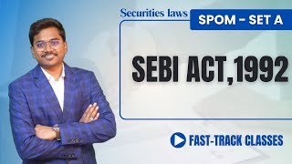 SPOM Set A Securities Law||SEBI Act 1992 - Fastrack lectures