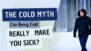 Debunking the Cold Myth: Can Being Cold Really Make You Sick?