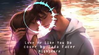 Love Me Like You Do acoustic cover by Jada Facer Nightcore