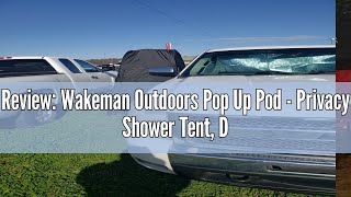 Review: Wakeman Outdoors Pop Up Pod - Privacy Shower Tent, Dressing Room, or Portable Toilet Stall