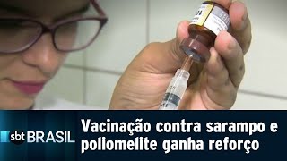 Campanha reforça importância da vacina contra sarampo e poliomelite | SBT Brasil (15/09/18)