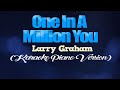 ONE IN A MILLION YOU - Larry Graham (KARAOKE PIANO VERSION)