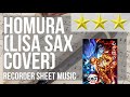 Recorder Sheet Music: How to play HOMURA (LiSA Sax Cover) by Yucco Miller