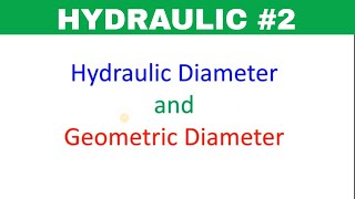 [HYDRAULIC #2] Hydraulic Diameter and it application and comparison with Geometric Diameter