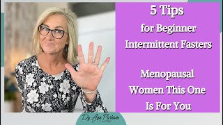 5 Tips for Beginners Intermittent Fasting & Menopausal Women