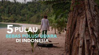 5 Pulau Bebas Polusi Udara di Indonesia