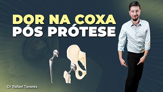 Por que tenho dor na COXA após a prótese do quadril? | Dr Rafael Tavares - Quadril