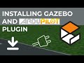 04 Installing Gazebo and ArduPilot Plugin