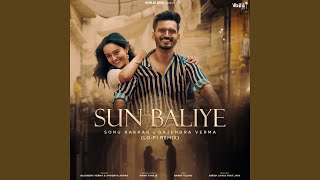 Sun Baliye (Lo-Fi Remix)