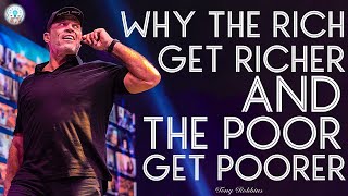 Tony Robbins Motivation - WHY THE RICH GET RICHER AND THE POOR GET POORER