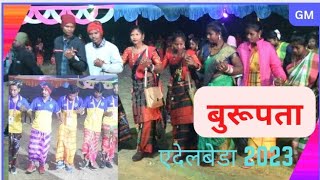 एदेलबेडा बुरूपता 2023|| Santali culture traditions dance|| burupata adelbeda sonua jharkhand||