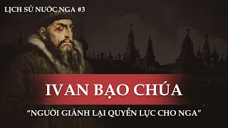 Lịch Sử Nước Nga ||  Ivan Bạo Chúa: \