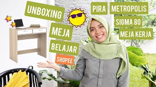 Unboxing Meja Belajar Shopee Pira Metropolis - Sigma 80 Meja Kerja